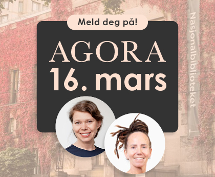 Vel møtt til Agorakonferanse 16. mars på Nasjonalbiblioteket
